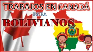 Trabajos en Canadá para Bolivianos 2023 - 2024