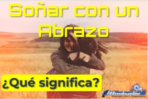 ▷ Soñar con un abrazo ¿Qué significa? » 2023 El Derecho Online 🥇 Soñar con un abrazo ¿qué significa?