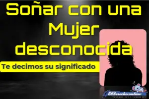 ▷ Soñar con una mujer desconocida ¿Qué significa? » 2023 El Derecho Online 🥇 Soñar con una mujer desconocida ¿qué significa?