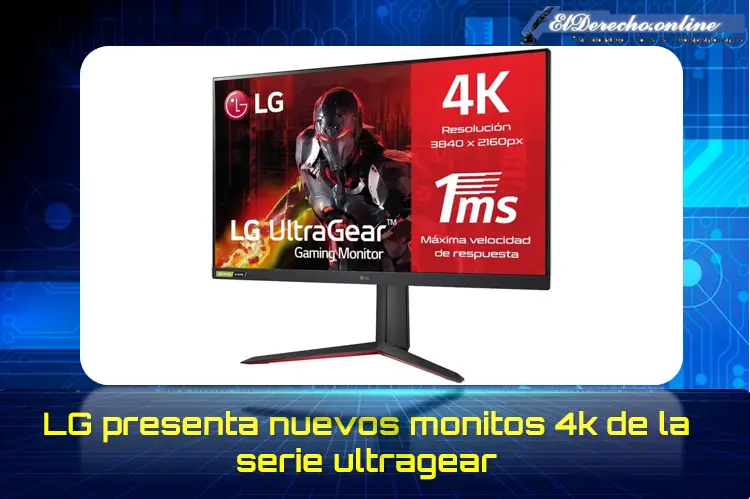 LG presenta nuevos monitores 4K de la serie UltraGear