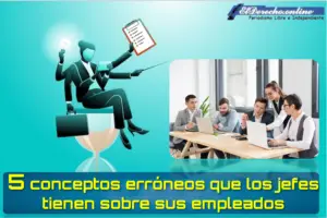 ▷ 5 conceptos erróneos que los jefes tienen sobre sus empleados » 2023 El Derecho Online 🥇 5 conceptos erróneos que los jefes tienen sobre sus empleados