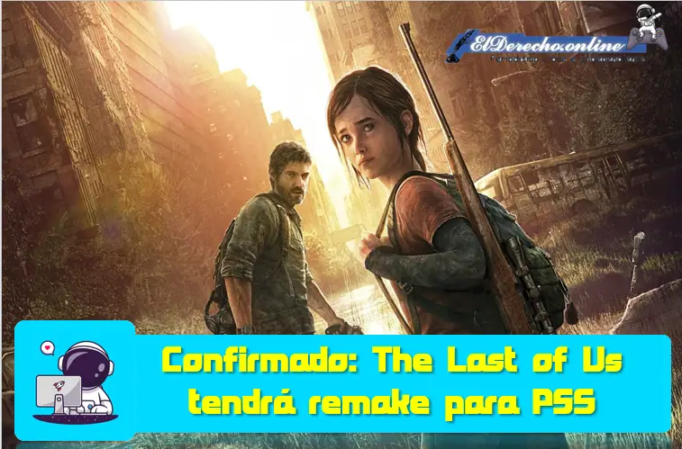 Confirmado: The Last of Us tendrá remake para PS5