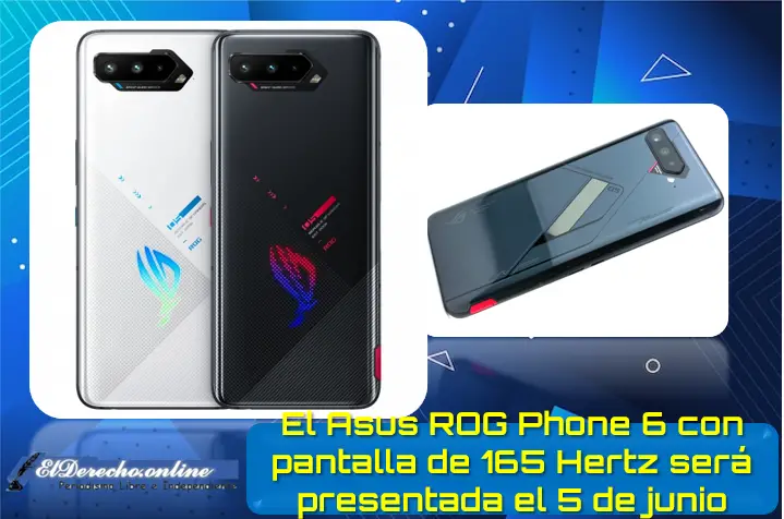 El Asus ROG Phone 6 con pantalla de 165 Hertz será presentado el 5 de julio