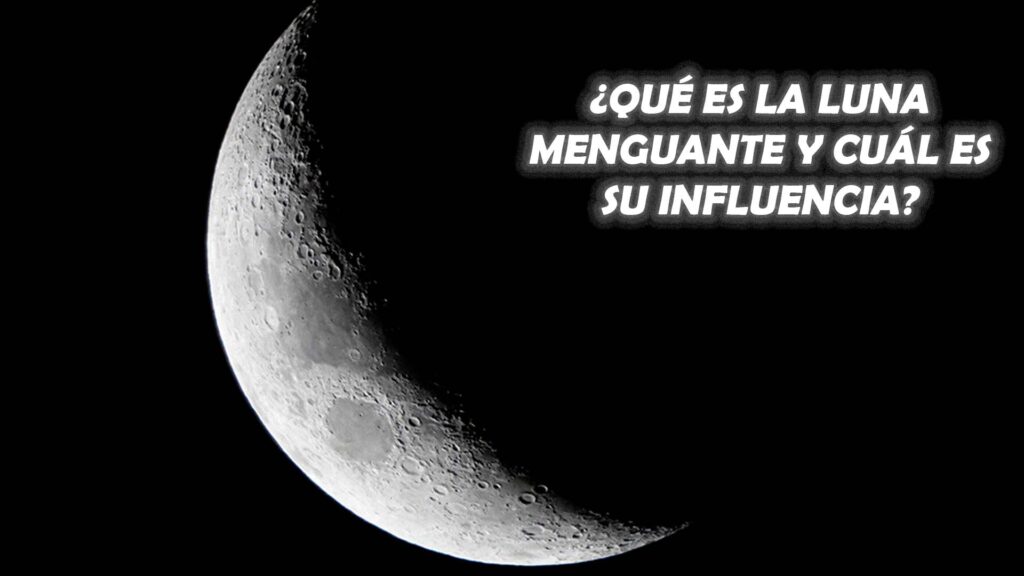 ¿Qué Es La Luna Menguante Y Cuál Es Su Influencia? 🥇 El Derecho Online【2025