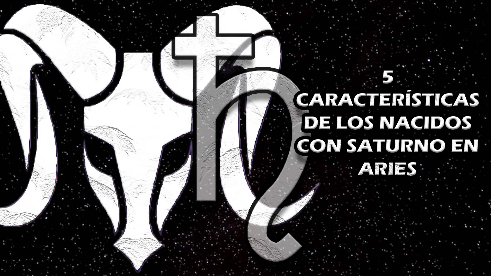 5 Características de los nacidos con Saturno en Aries