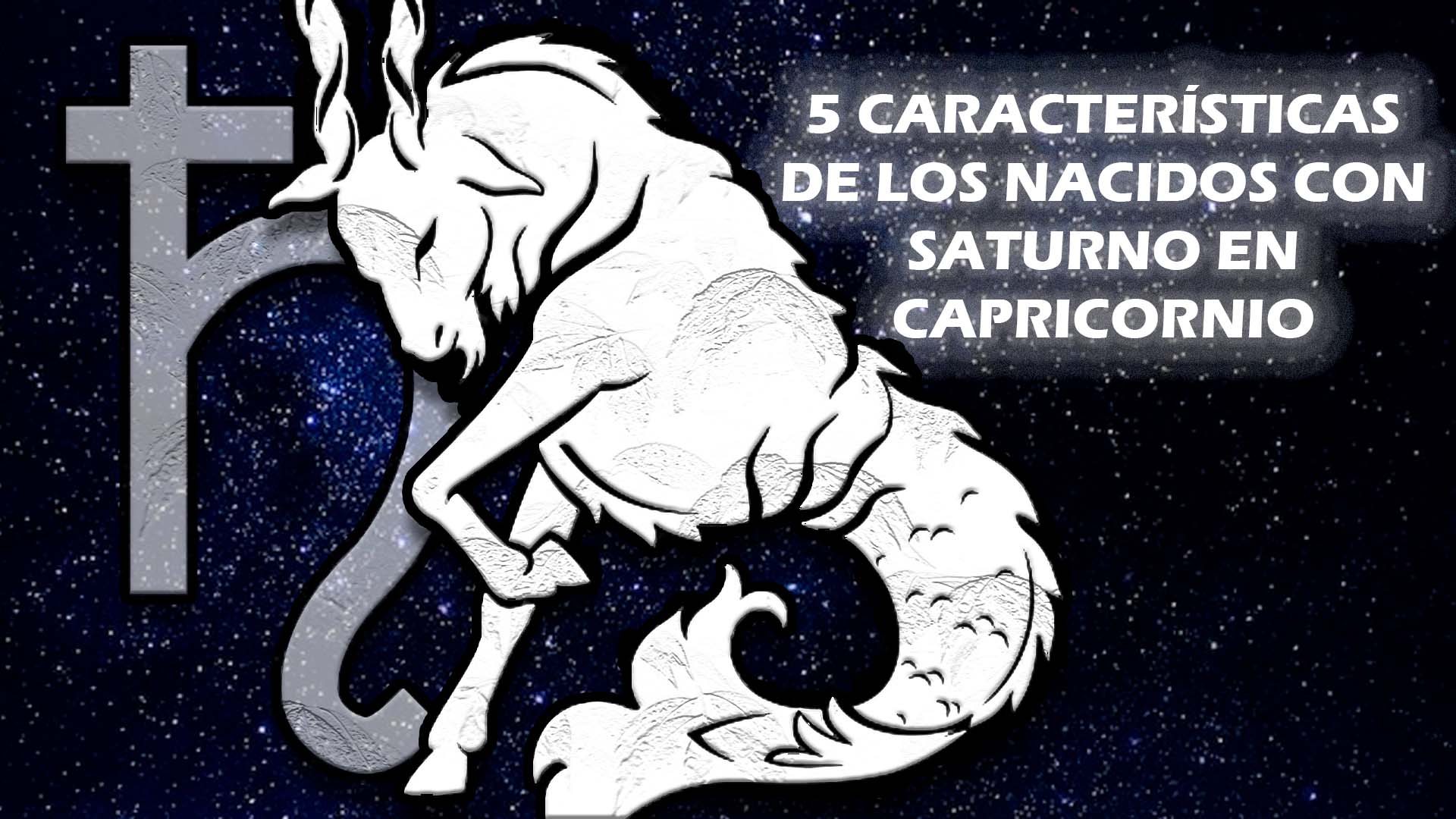 5 Características de los nacidos con Saturno en Capricornio