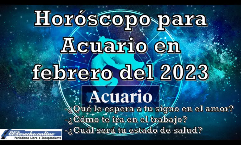 Horóscopo para Acuario en febrero del 2023