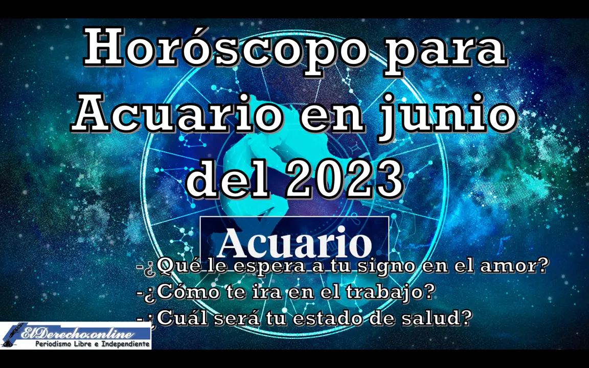 Horóscopo Para Acuario En Junio Del 2023 🥇 El Derecho Online【2024