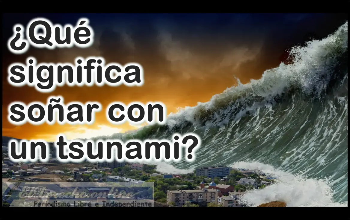 Soñar con un Tsunami ¿Qué significa este sueño?