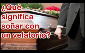 ▷ Soñar con una Velatorio ¿Qué significa este sueño? » 2023 El Derecho Online 🥇 Soñar con una Velatorio ¿Qué significa este sueño?