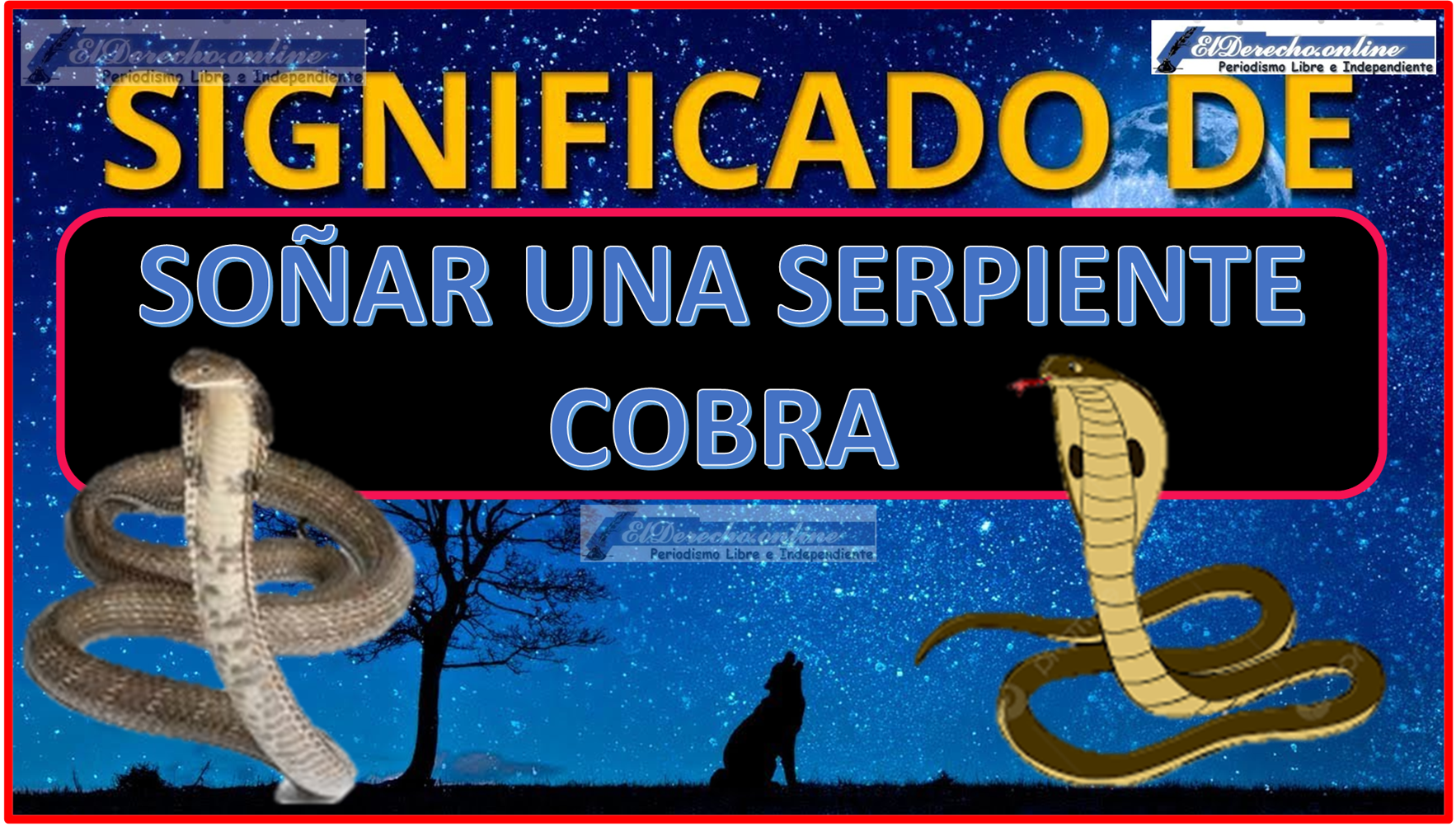 Soñar con una serpiente Cobra ¿Qué significa este sueño?