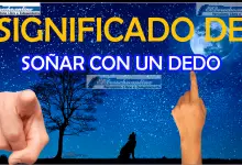 Soñar con un Dedo ¿Qué significa este sueño?