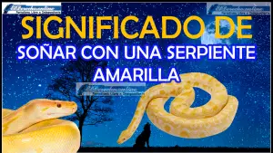Soñar con Serpiente amarilla ¿Qué significa este sueño?