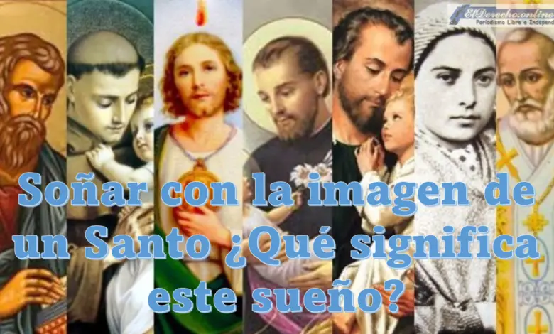 ▷ Soñar con la imagen de un Santo ¿Qué significa este sueño? » 2023 El Derecho Online 🥇 Soñar con la imagen de un Santo ¿Qué significa este sueño?