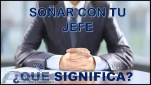 ▷ Soñar con tu Jefe ¿Qué significa este sueño? » 2023 El Derecho Online 🥇 Soñar con tu Jefe ¿Qué significa este sueño?