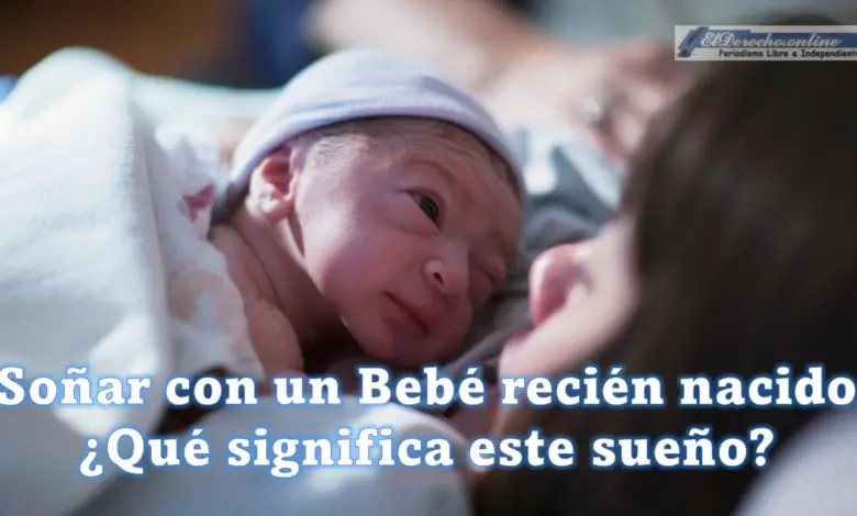 Soñar con un Bebé recién nacido ¿Qué significa este sueño?