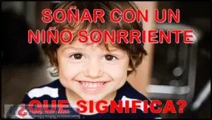 ▷ Soñar con un Niño sonriente ¿Qué significa este sueño? » 2023 El Derecho Online 🥇 Soñar con un Niño sonriente ¿Qué significa este sueño?