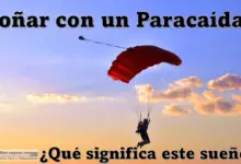 Soñar con un Paracaídas ¿Qué significa este sueño?