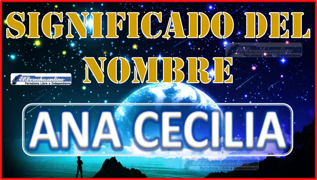 significado-del-nombre-ana-cecilia-su-origen-y-m-s-el-derecho-online