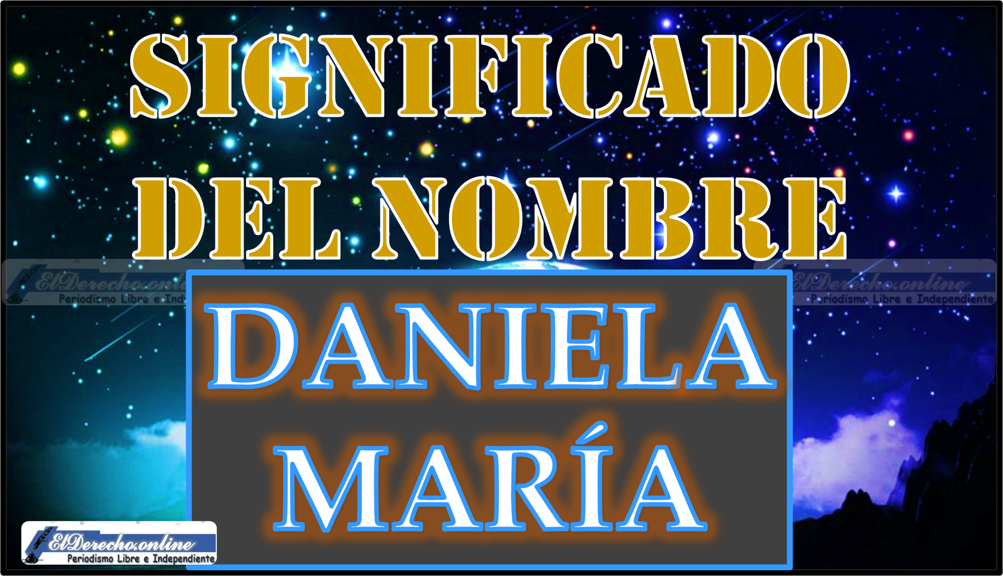Significado Del Nombre Daniela María, Su Origen Y Más 🥇 El Derecho ...