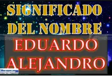 Significado del nombre Eduardo Alejandro, su origen y más