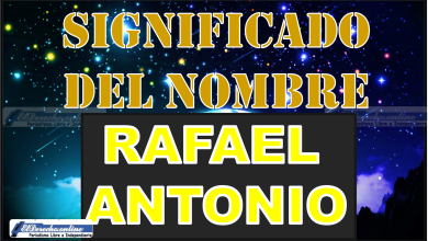 Significado del nombre Rafael Antonio, su origen y más