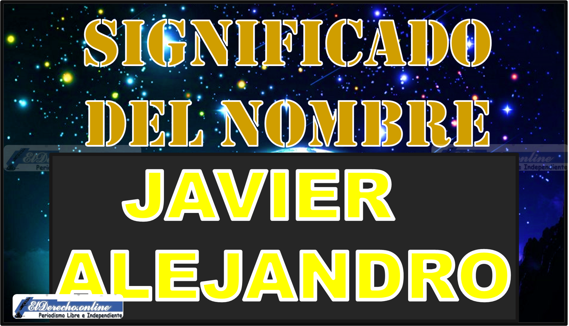 Significado del nombre Javier Alejandro, su origen y más