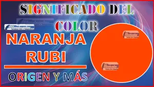 El color Naranja Rubí, significado, origen y más