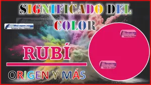 El color Rubí, significado, origen y más