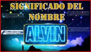 Significado del nombre Alvin, su origen y más