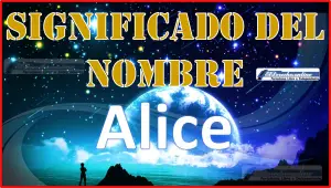 Significado del nombre Alice, su origen y más