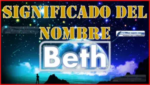 Significado del nombre Beth, su origen y más
