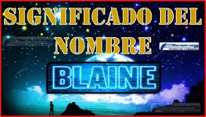 Significado del nombre Blaine, su origen y más