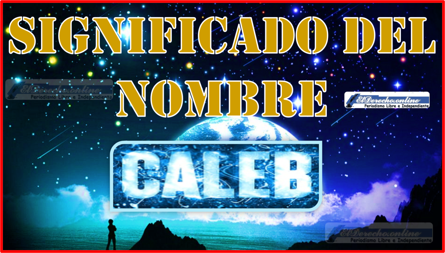 Significado Del Nombre Caleb, Su Origen Y Más 🥇 El Derecho Online【2025
