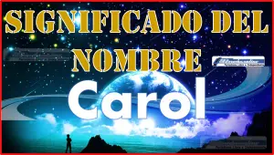 Significado del nombre Carol, su origen y más