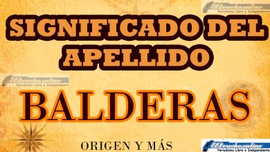 Significado del apellido Balderas, Origen y más