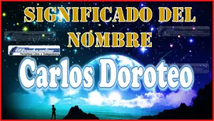 Significado del nombre Carlos Doroteo, su origen y más