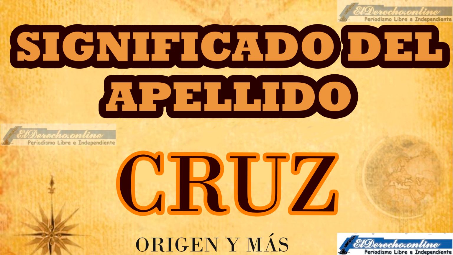 Significado Del Apellido Cruz Origen Y M S El Derecho Online