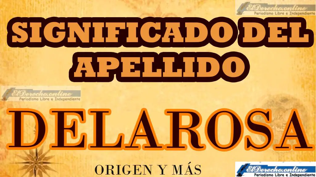 Significado del apellido Delarosa, Origen y más