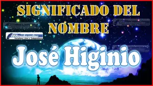 Significado del nombre José Higinio, su origen y más