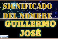Significado del nombre Guillermo José, su origen y más