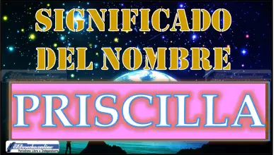 Significado del nombre Priscilla, su origen y más