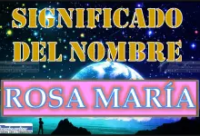 Significado del nombre Rosa María, su origen y más