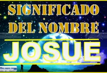 Significado del nombre Josué, su origen y más