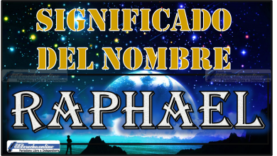 Significado del nombre Raphael, su origen y más