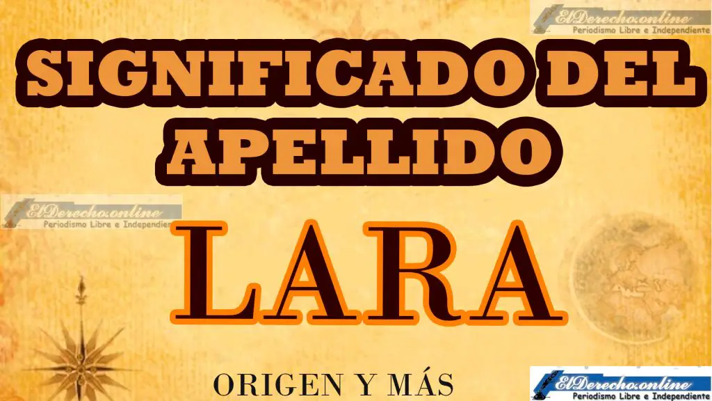 Significado del apellido Lara, Origen y más