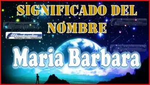 Significado del nombre Maria Barbara, su origen y más