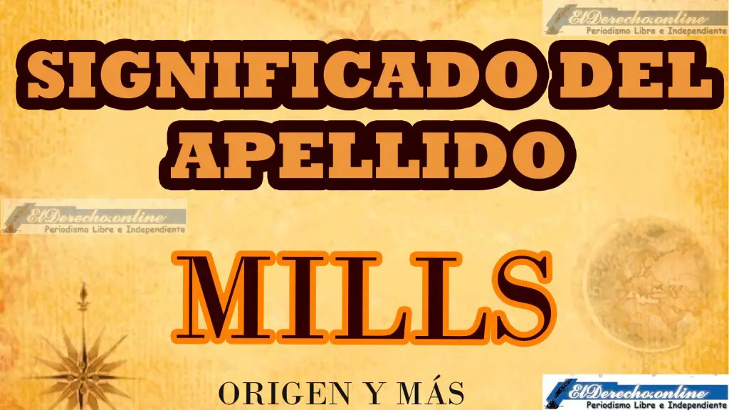 Significado del apellido Mills, Origen y más