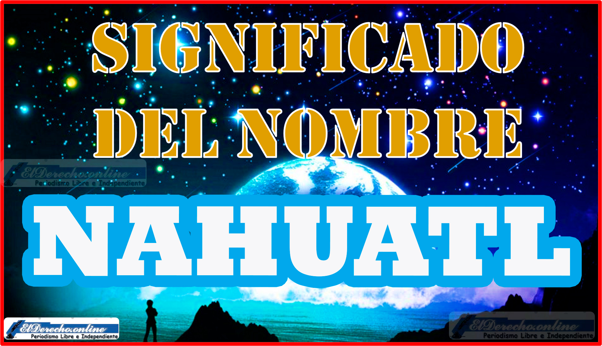 Significado del nombre Nahuatl, su origen y más
