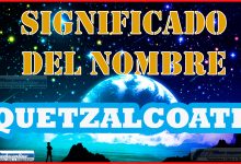 Significado del nombre Quetzalcoatl, su origen y más